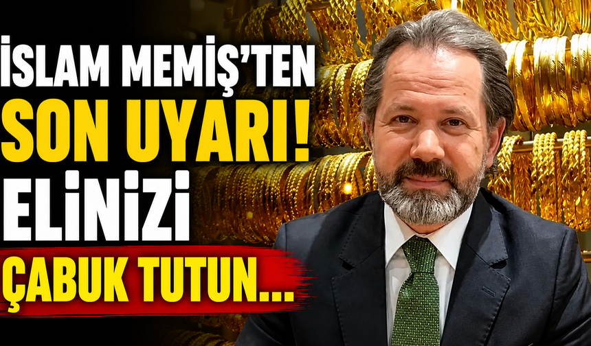 İslam Memiş'ten son uyarı! Elinizi çabuk tutun...