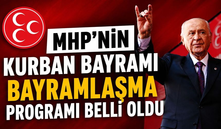MHP’nin Kurban Bayramı Bayramlaşma Programı Belli Oldu