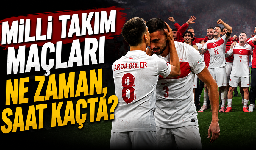 Milli Takım Maçları Ne Zaman, Saat Kaçta? Türkiye, ABD, Paraguay ve Avustralya Maçı Ayın Kaçında Oynanacak?