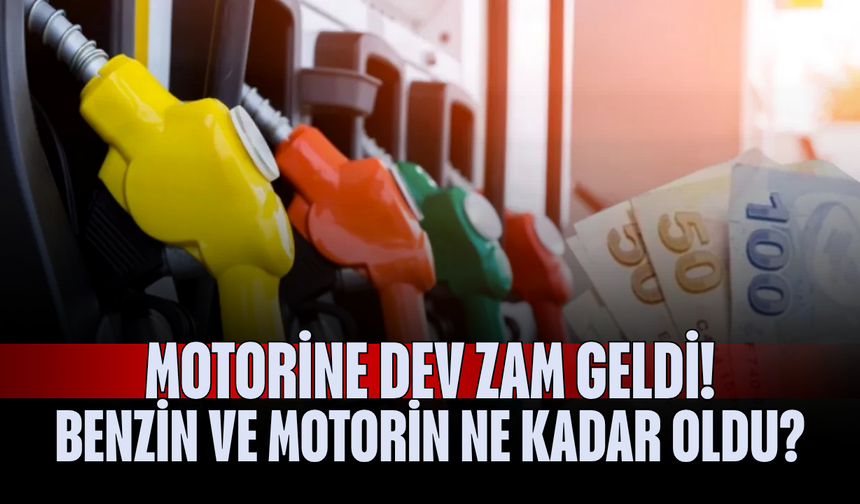 Motorine dev zam geldi! Benzin ve motorin ne kadar oldu?
