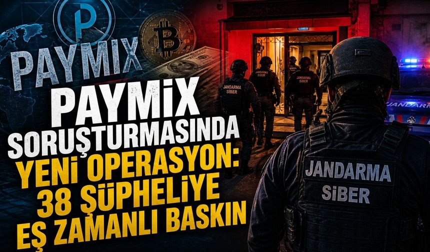 Paymix Soruşturmasında Yeni Operasyon: 38 Şüpheliye Eş Zamanlı Baskın