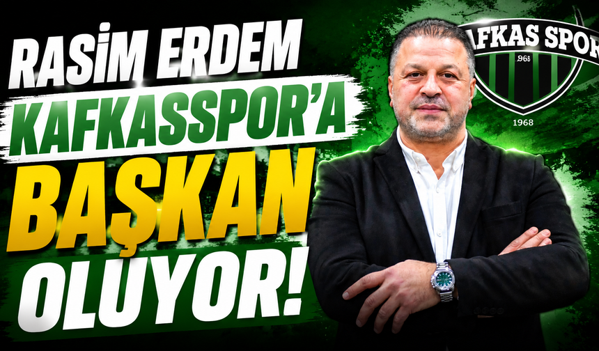 Rasim Erdem Kafkas Spor'a başkan oluyor!