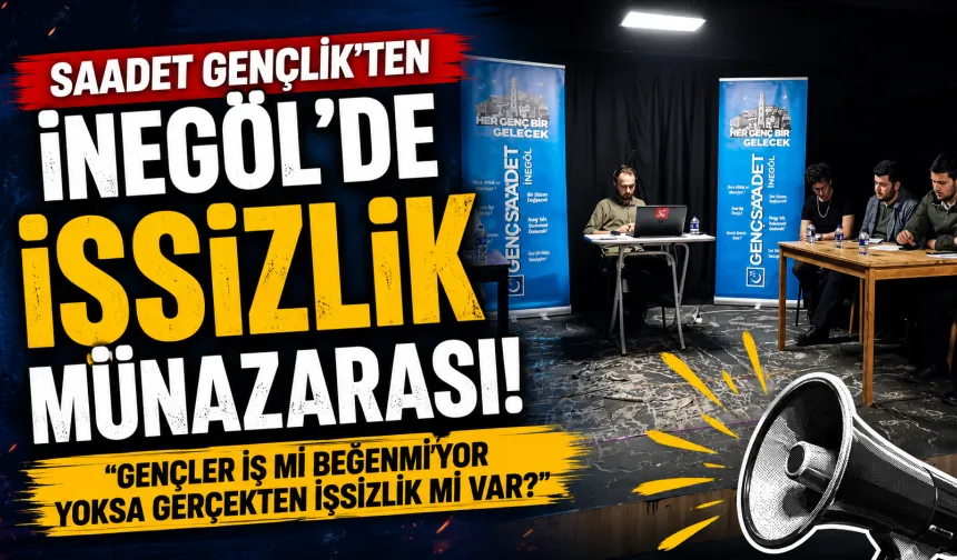 Saadet Gençlik’ten İnegöl’de İşsizlik Münazarası