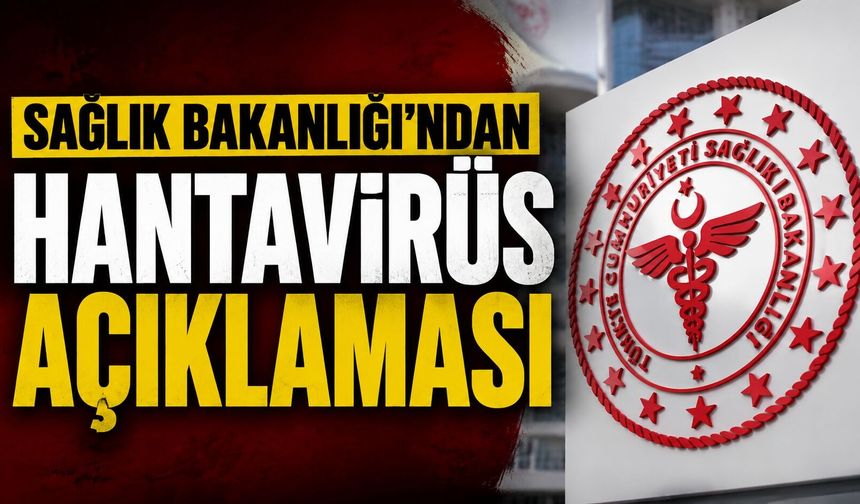 Sağlık Bakanlığı'ndan Hantavirüs Açıklaması