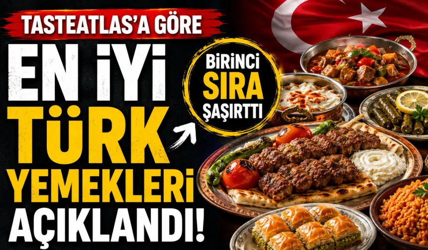 TasteAtlas’a Göre En İyi Türk Yemekleri Açıklandı! Birinci Sıra Şaşırttı