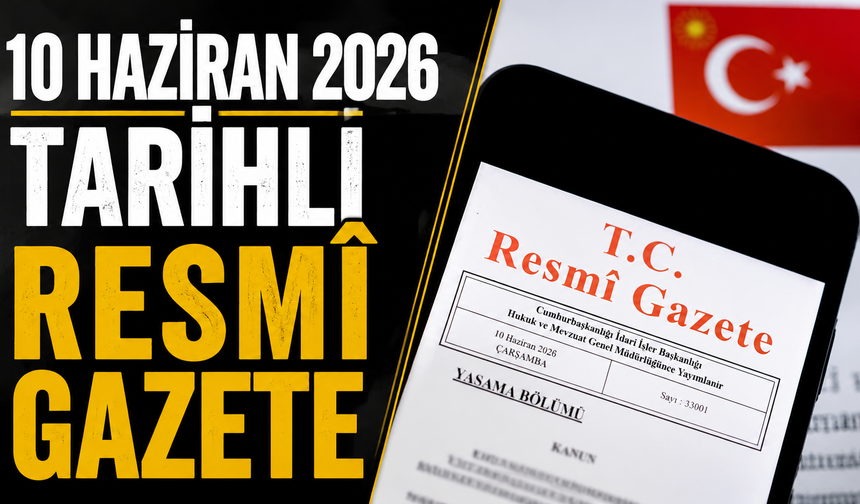 10 Haziran 2026 Tarihli ve 33276 Sayılı Resmî Gazete