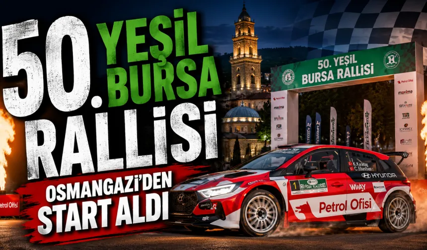 50. Yeşil Bursa Rallisi Osmangazi’den Start Aldı