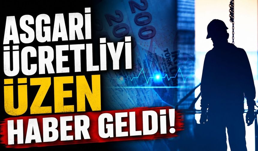 Asgari Ücretliyi Üzen Haber Geldi!