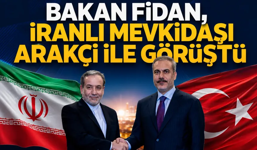 Bakan Fidan, İranlı Mevkidaşı Arakçi ile Görüştü