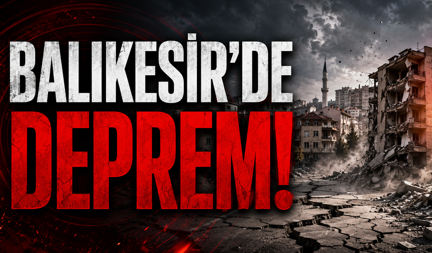Balıkesir'de deprem!