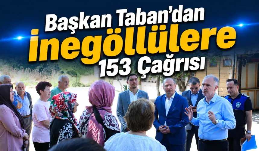 Başkan Taban’dan İnegöllülere 153 Çağrısı