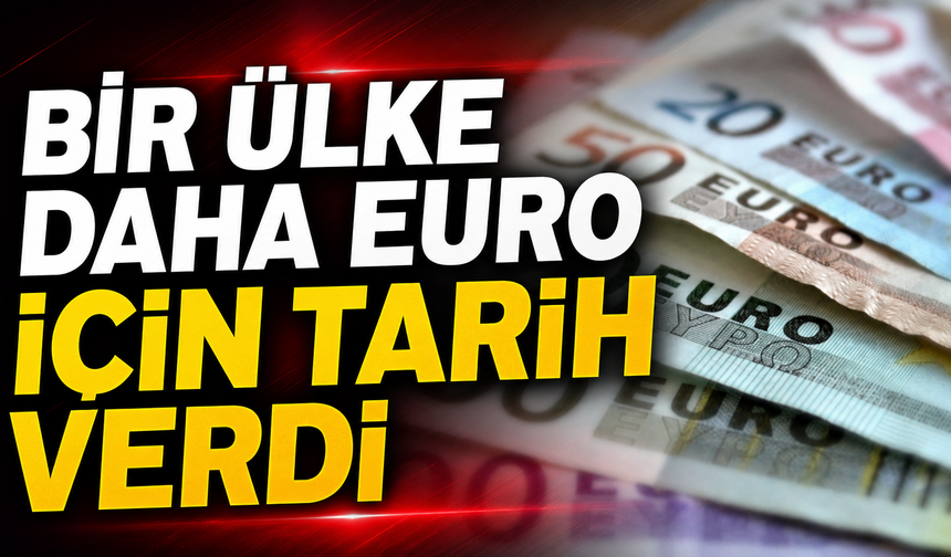 Bir Ülke Daha Euro İçin Tarih Verdi