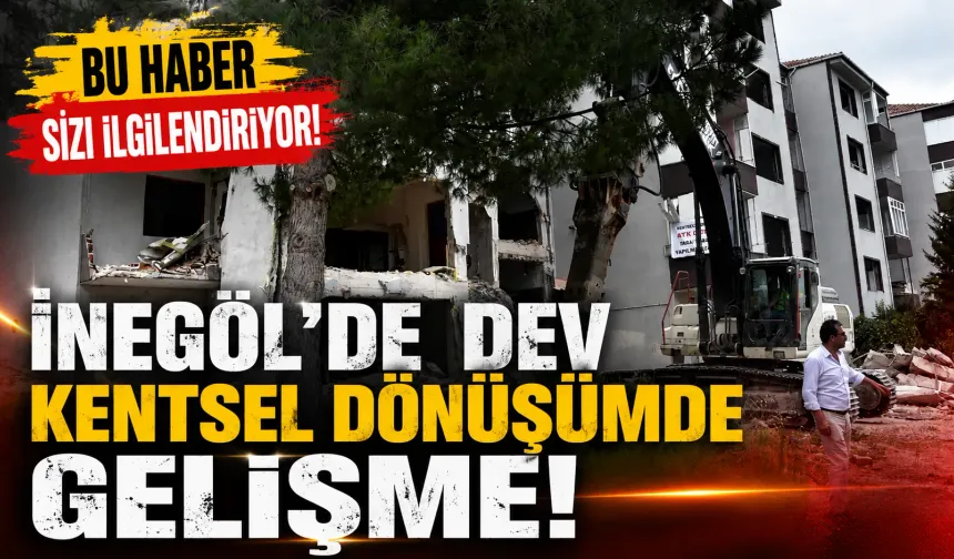 Bu haber sizi ilgilendiriyor! İnegöl'de dev kentsel dönüşümde gelişme!