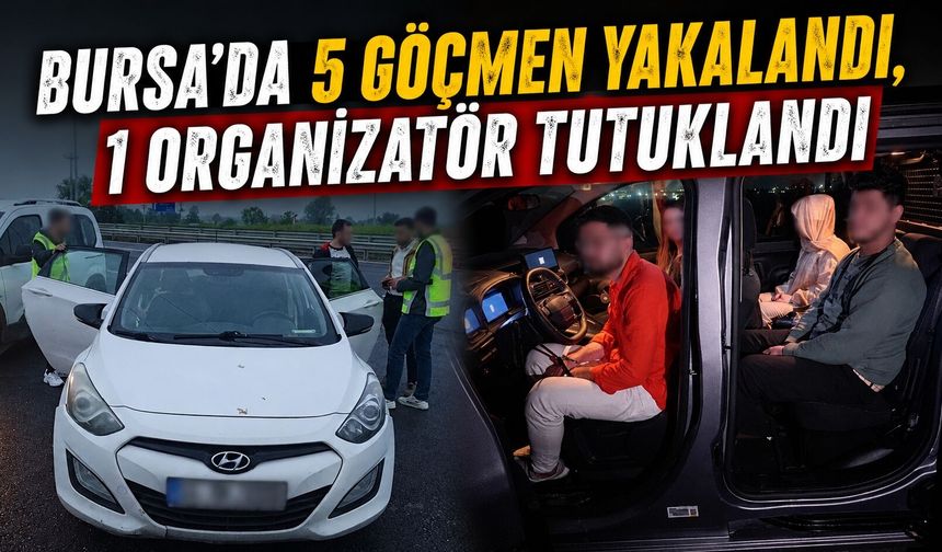 Bursa’da Göçmen Kaçakçılığı Operasyonu: 1 Şüpheli Tutuklandı