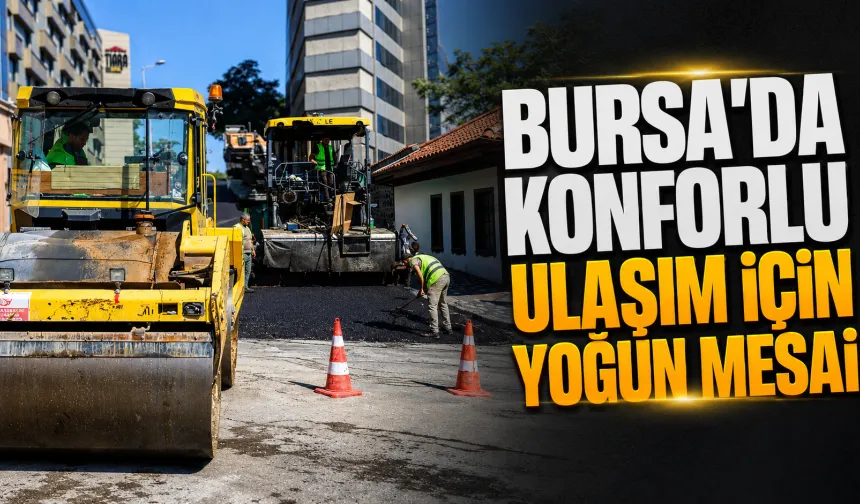 Bursa'da konforlu ulaşım için yoğun mesai
