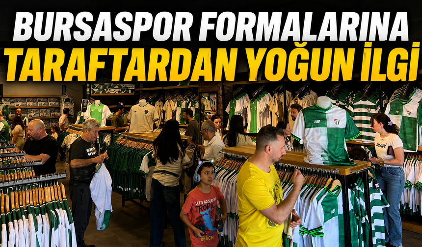 Bursaspor formalarına taraftardan yoğun ilgi