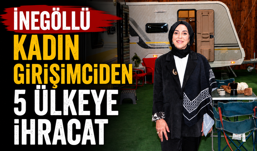 İnegöllü Kadın Girişimciden 5 Ülkeye İhracat