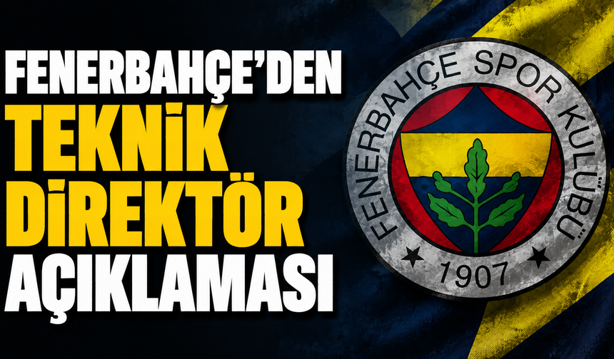 Fenerbahçe'den teknik direktör açıklaması
