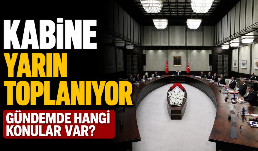 Kabine Yarın Beştepe’de Toplanıyor