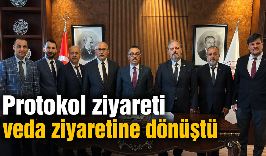 Protokol ziyareti veda ziyaretine dönüştü