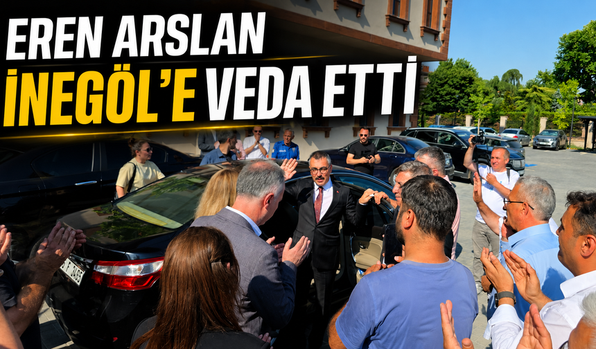 Eren Arslan İnegöl’e Veda Etti