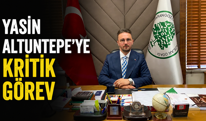 Yasin Altuntepe'ye kritik görev