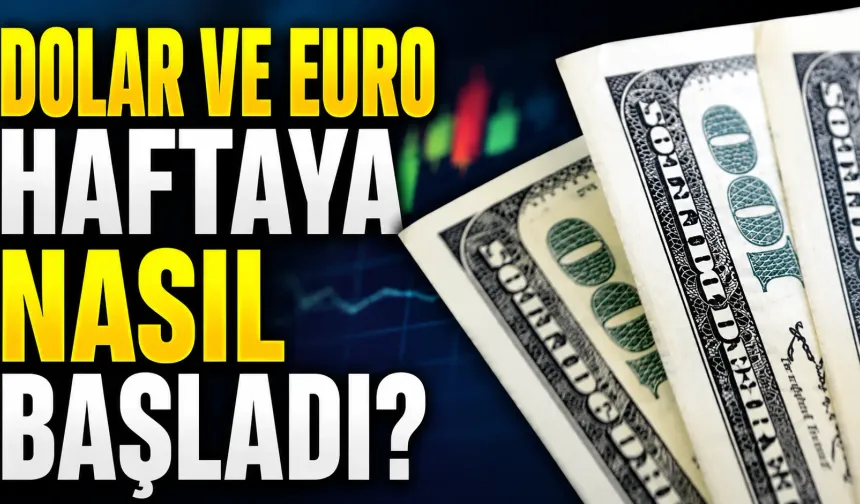 Dolar ve euro haftaya nasıl başladı? Kapalıçarşı’da ilk rakamlar belli oldu
