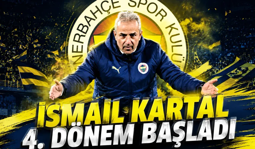Fenerbahçe’de 4. İsmail Kartal Dönemi Resmen Başladı