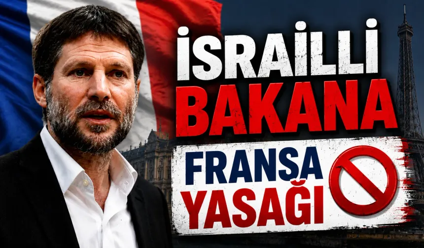 Fransa’dan İsrailli Bakan Smotrich’e Giriş Yasağı
