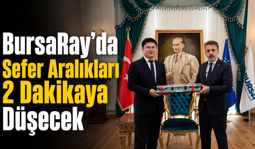 BursaRay’da Sefer Aralıkları 2 Dakikaya Düşecek