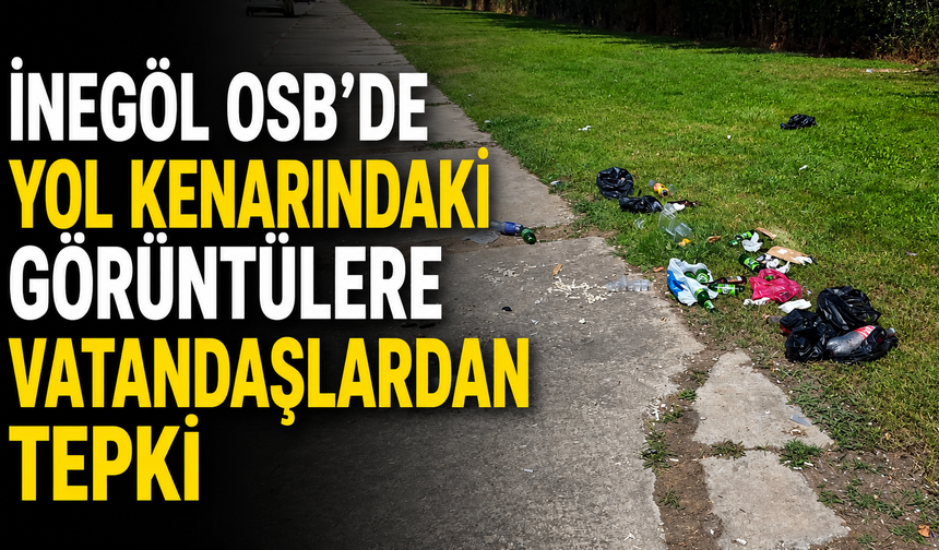 İnegöl OSB’de Yol Kenarındaki Görüntülere Vatandaşlardan Tepki!