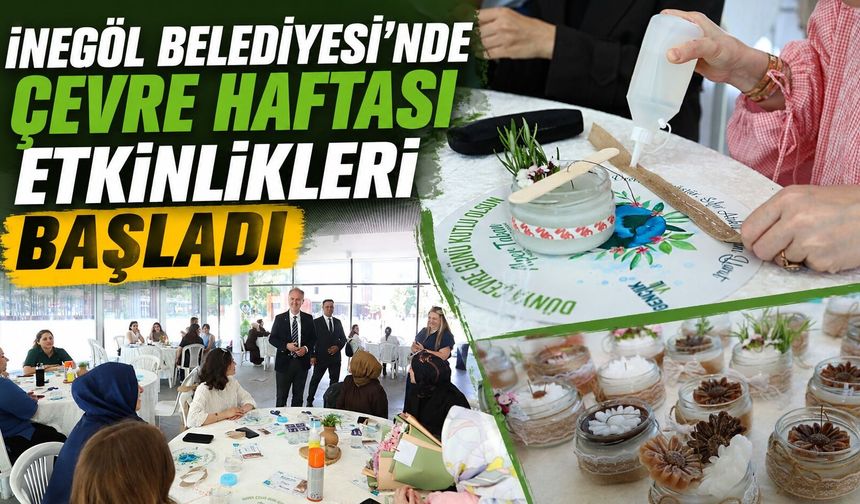 İnegöl Belediyesi’nde Çevre Haftası Etkinlikleri Başladı