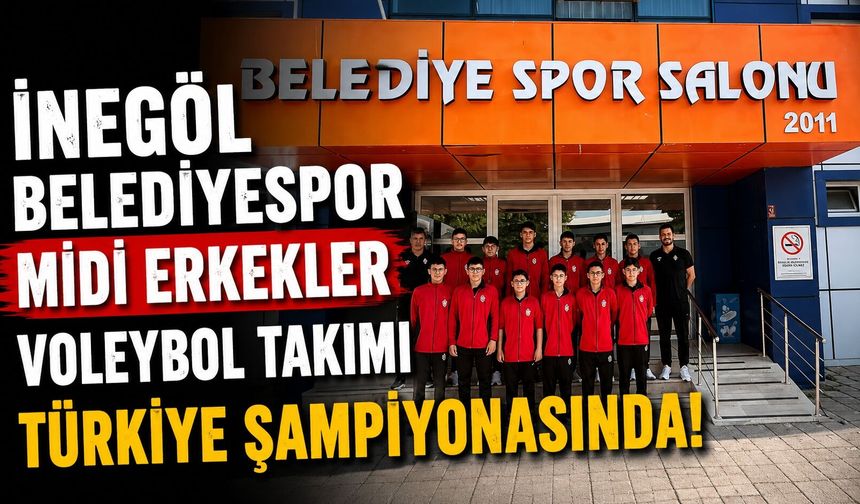 İnegöl Belediyespor Midi Erkekler Voleybol Takımı Türkiye Şampiyonası’nda Sahaya Çıkıyor