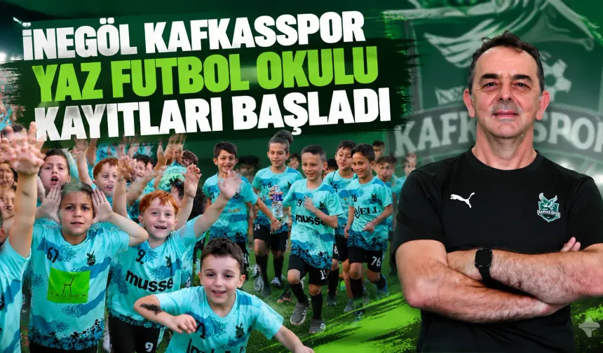 İnegöl Kafkasspor Yaz Futbol Okulu Kayıtları Başladı