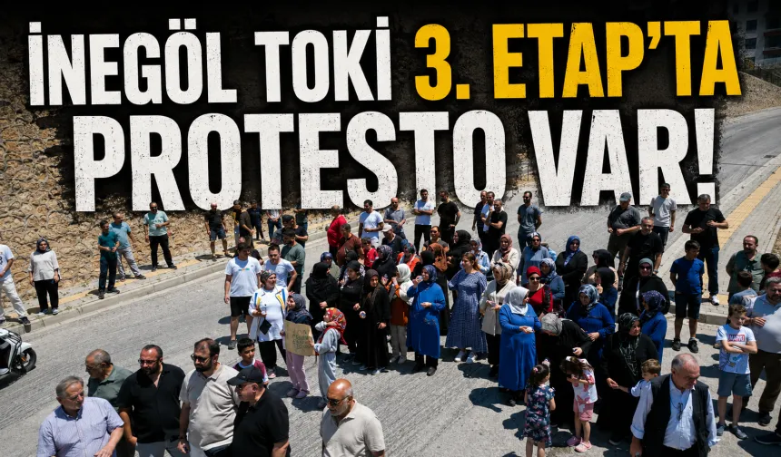 İnegöl TOKİ 3. Etap'ta Protesto Var!