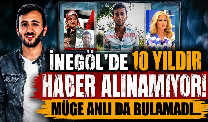İnegöl’de 10 yıldır haber alınamıyor! Müge Anlı da bulamadı...
