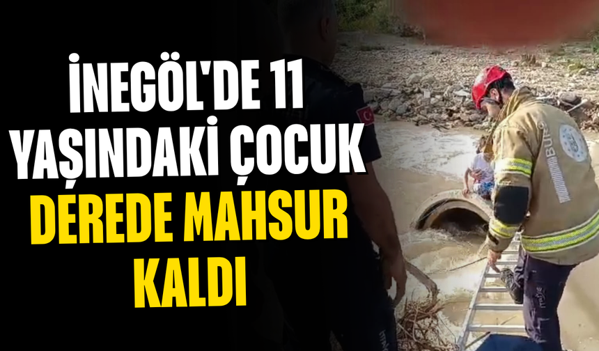 İnegöl'de 11 Yaşındaki Çocuk Derede Mahsur Kaldı