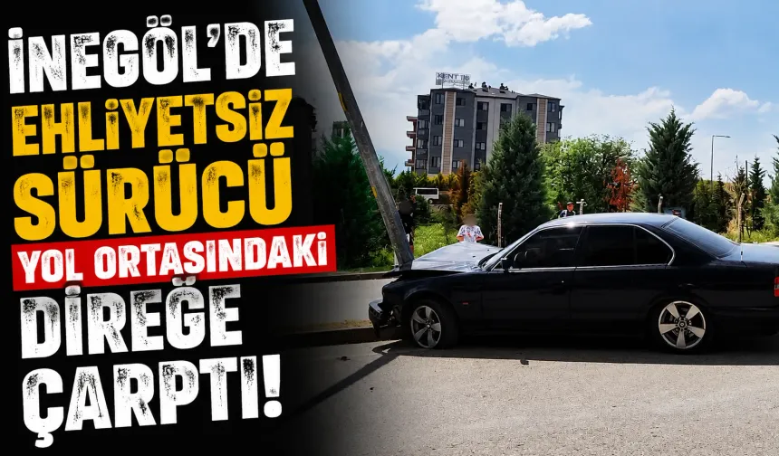 İnegöl'de ehliyetsiz sürücü yol ortasındaki direğe çarptı
