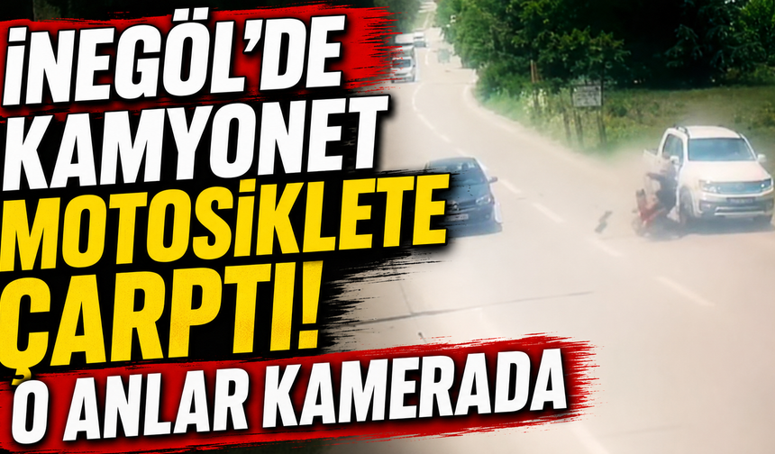 İnegöl’de Kamyonet Motosiklete Çarptı! O Anlar Kamerada