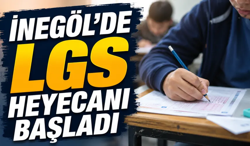 İnegöl’de LGS Heyecanı: 3 Bin 817 Öğrenci Sınava Katılıyor