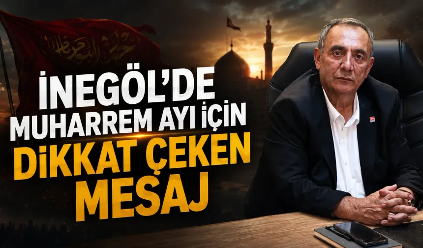 İnegöl’de Muharrem Ayı İçin Dikkat Çeken Mesaj