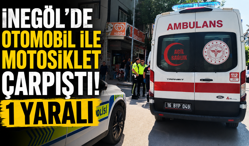 İnegöl’de Otomobil ile Motosiklet Çarpıştı! 1 Yaralı