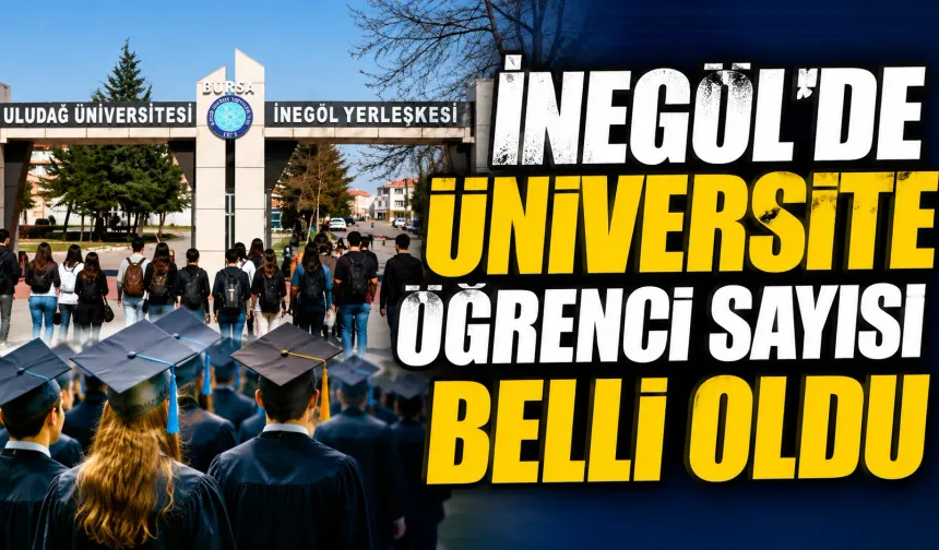 İnegöl’de Üniversite Öğrencisi Sayısı Belli Oldu