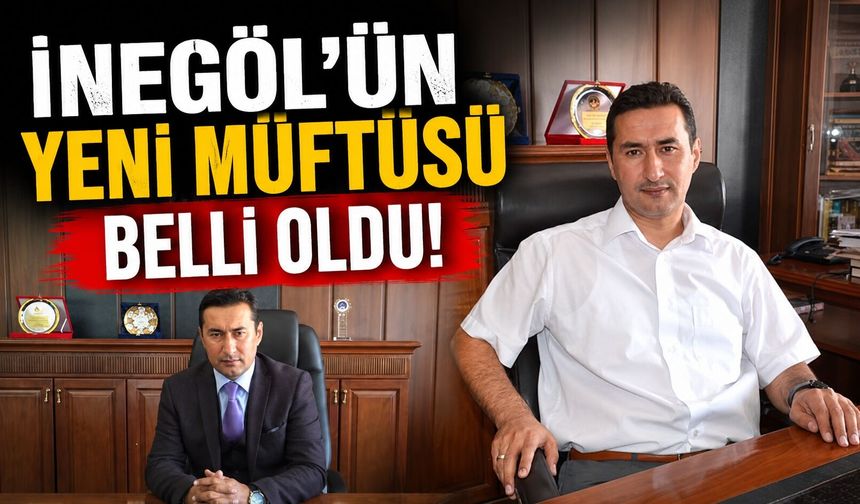 İnegöl’ün Yeni Müftüsü Belli Oldu