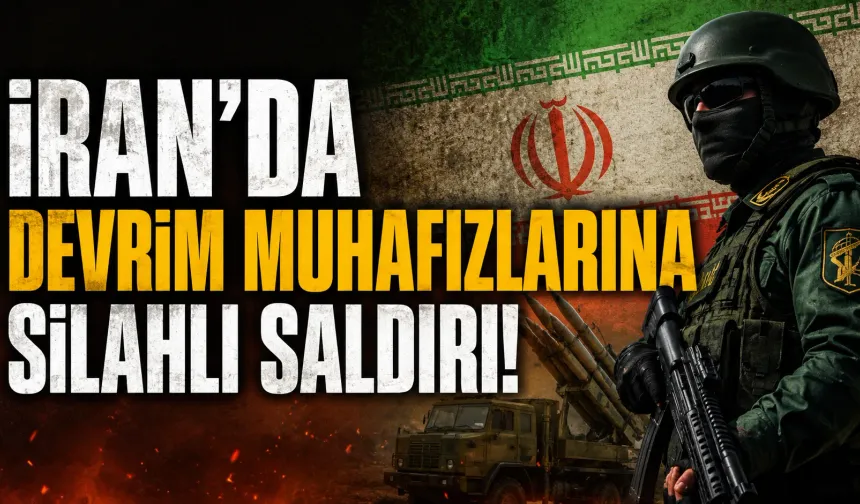 İran’da Devrim Muhafızlarına Silahlı Saldırı: 2 Ölü, 2 Yaralı