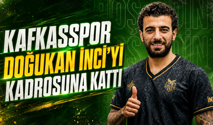 Kafkasspor Doğukan İnci’yi Kadrosuna Kattı