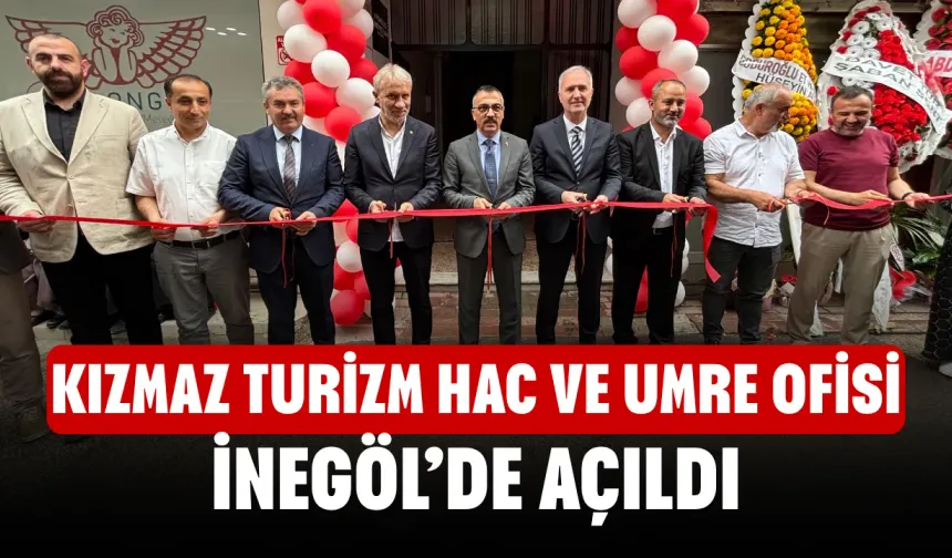Kızmaz Turizm Hac ve Umre Ofisi İnegöl’de Açıldı
