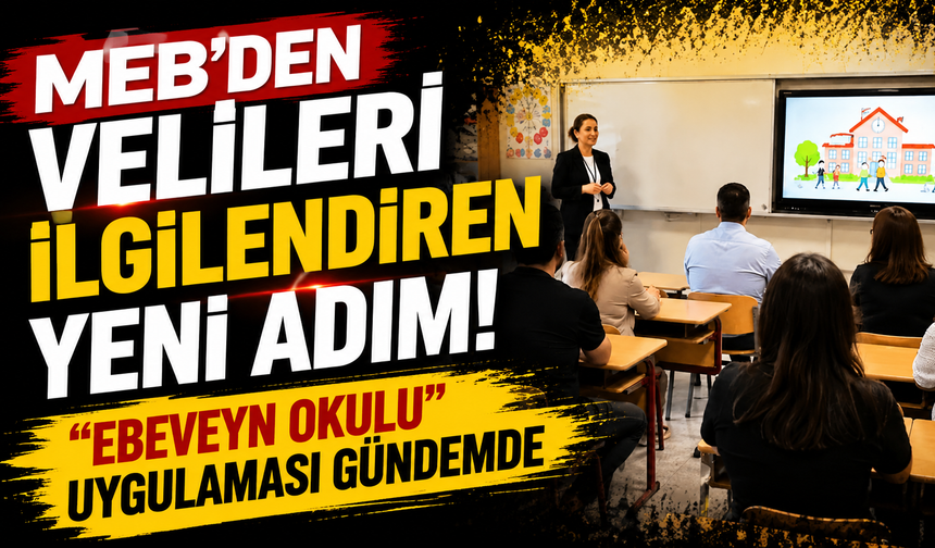 MEB’den Velileri İlgilendiren Yeni Adım! “Ebeveyn Okulu” Uygulaması Gündemde