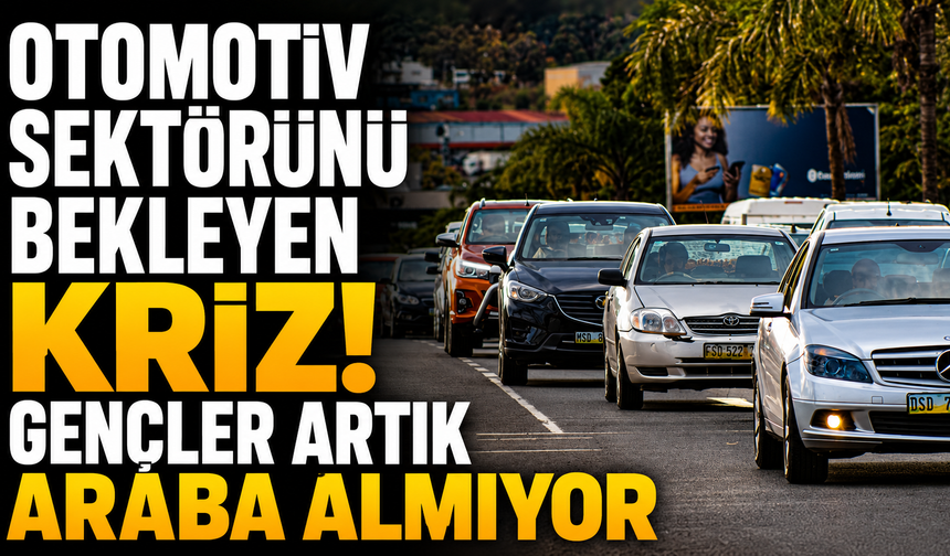 Otomotiv sektörünü bekleyen kriz! Gençler artık araba almıyor