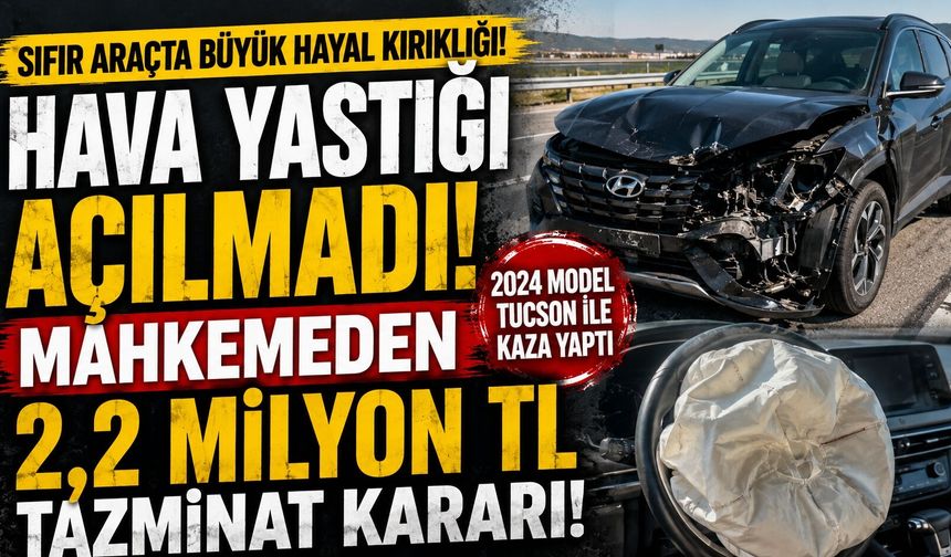 Sıfır Kilometre Araçta Hava Yastığı Açılmadı! Mahkemeden 2,2 Milyon TL’lik Karar